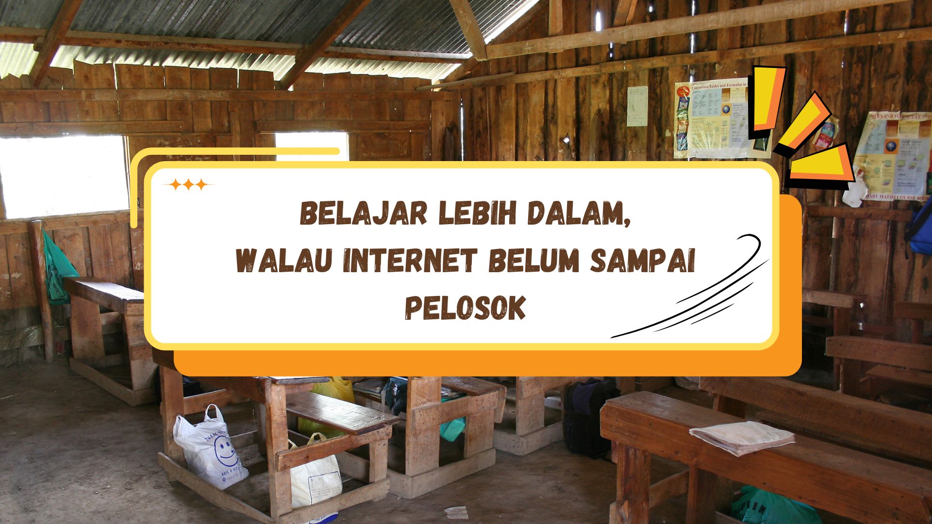 Belajar Lebih Dalam, Walau Internet Belum Sampai Pelosok
